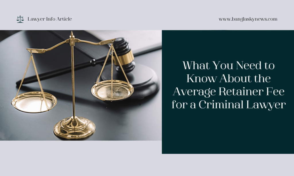 What You Need to Know About the Average Retainer Fee for a Criminal Lawyer, What You Need to Know About the Average Retainer Fee for a Criminal Lawyer. Discover The essentials about average retainer fees for a criminal lawyer. Understand costs with simple insights To help you make informed legal decisions confidently.