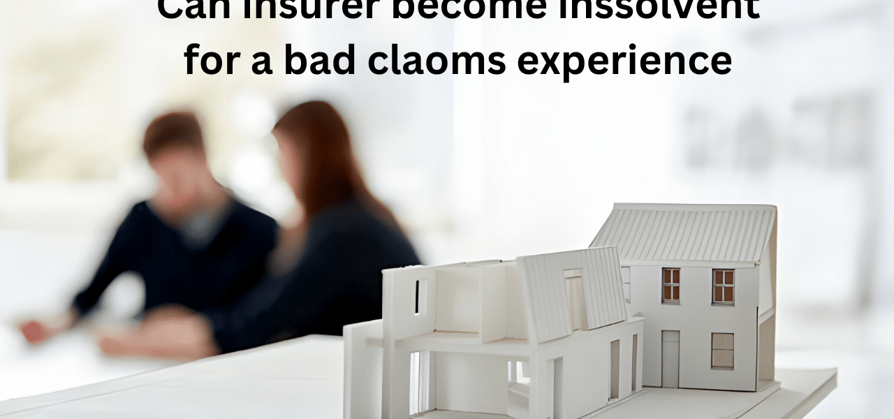 Can insurer become inssolvent for a bad claoms experience