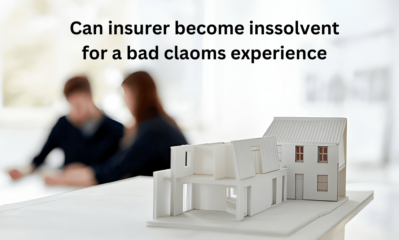 Can insurer become inssolvent for a bad claoms experience