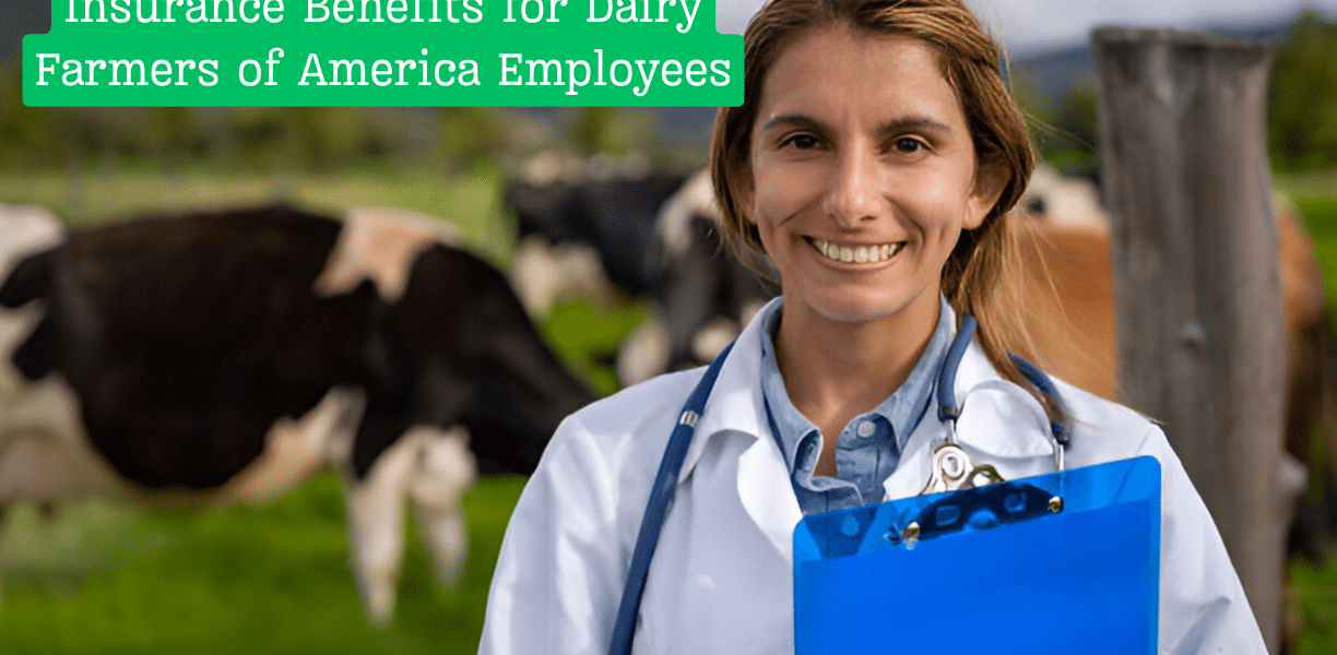 Comprehensive Health Insurance Benefits for Dairy Farmers of America Employees